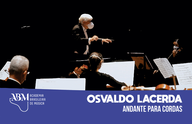 BRASILIANAS – 76 anos da ABM: Assista “Andante para cordas”, de Osvaldo Lacerda