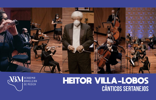 BRASILIANAS: ABM 76 Anos – Assista “Cânticos Sertanejos”, de Heitor Villa-Lobos