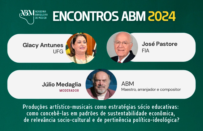 ENCONTROS ABM #6 • com Júlio Medaglia, Glacy Antunes de Oliveira e José Pastore