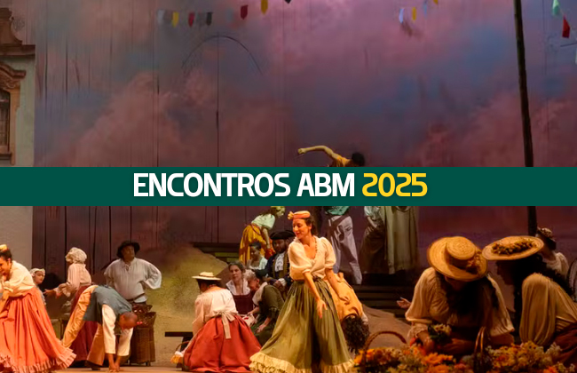 Encontros ABM 2025 com foco nas óperas brasileiras